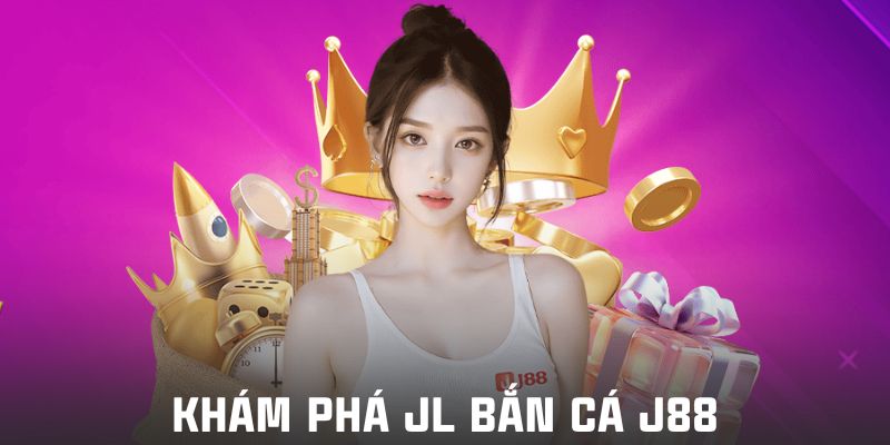 JL bắn cá J88