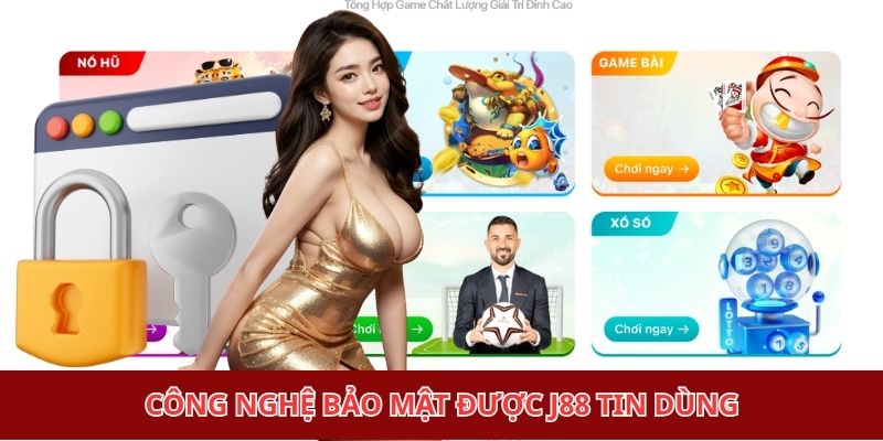 Công nghệ bảo mật được J88 tin dùng