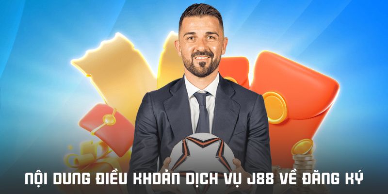 Điều khoản dịch vụ J88 về vấn đề đăng ký