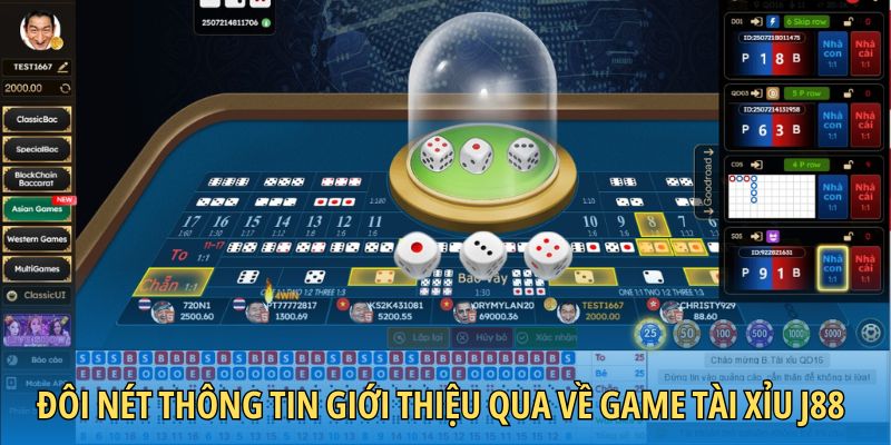 Đôi nét thông tin giới thiệu qua về game tài xỉu J88