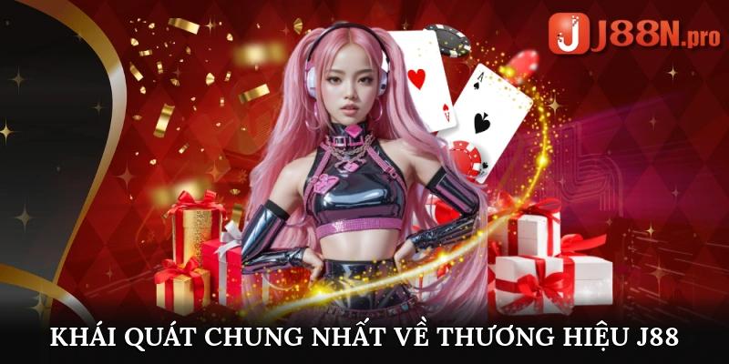 Khái quát chung nhất về thương hiệu J88