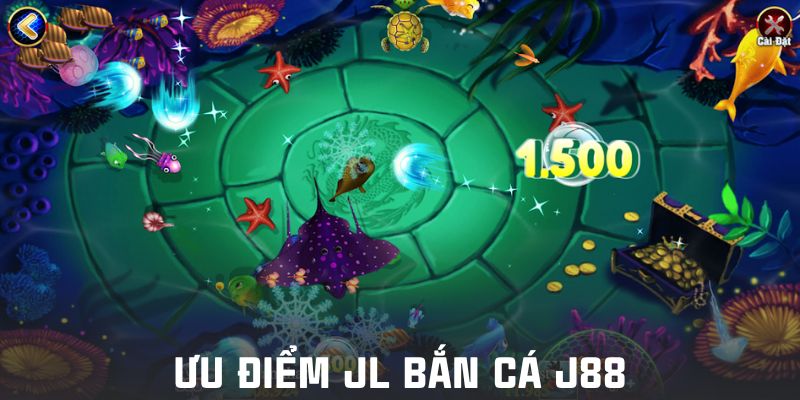 Lợi thế khi chọn trải nghiệm JL bắn cá J88