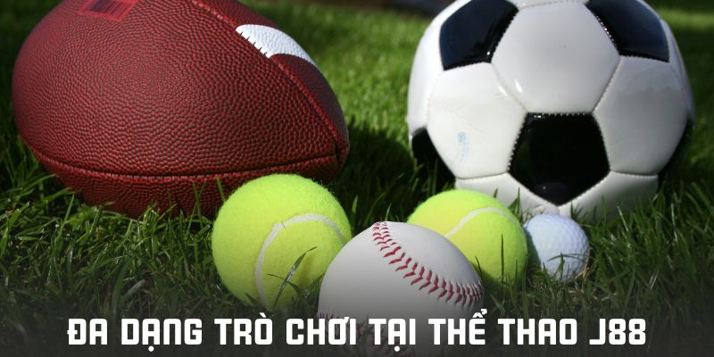 Số lượng trò chơi đa dạng tại sảnh cược thể thao J88