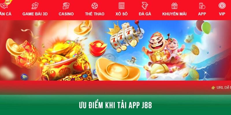 Ưu điểm tuyệt vời khi tải app J88 để sử dụng